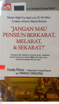 JANGAN MAU PENSIUN BERKARAT, MELARAT & SEKARAT
