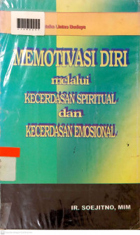 MEMOTIVASI DIRI MELALUI KECERDASAN SPIRITUAL DAN KECERDASAN EMOSIONAL