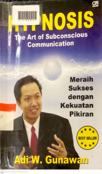 HYPNOSIS - THE ART OF SUBCONSCIOUS COMMUNICATION : Meraih Sukses dengan Kekuatan Pikiran