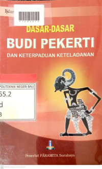 DASAR-DASAR BUDI PEKERTI DAN KETERPADUAN KETELADANAN
