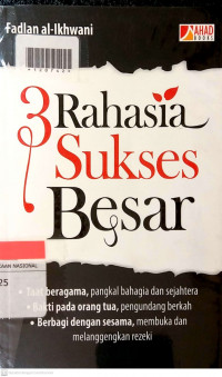 TIGA RAHASIA SUKSES BESAR