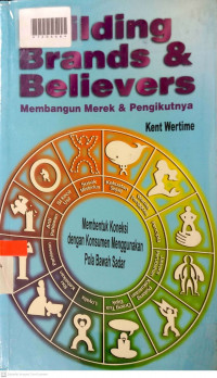 BUILDING BRANDS & BELIEVERS  : Membangun Merek & Pengikutnya