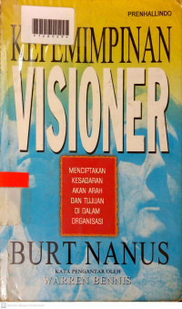 KEPEMIMPINAN VISIONER : Menciptakan Kesadaran Akan Arah dan Tujuan di dalam Organisasi