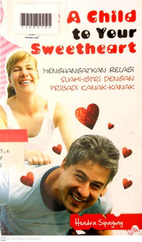 BBE A CHILD TO YOUR SWEETHEART : Menghangatkan Relasi suami istri dengan Pribadi Kanak _ Kanak
