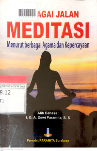 BERBAGAI JALAN MEDITASI : Menurut Berbagai Agama dan Kepercayaan