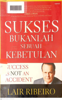 SUKSES BUKANLAH SEBUAH KEBETULAN