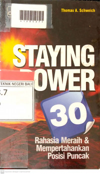 STAYING POWER : 30 Rahasia  Eksekutif Meraih dan Mempertahankan Posisi Puncak