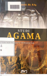 STUDI AGAMA  : Suatu Pengantar