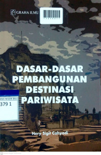 DASAR - DASAR PEMBANGUNAN DESTINASI PARIWISATA