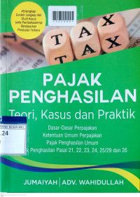 PAJAK PENGHASILAN : Teori, Kasus, dan Praktik