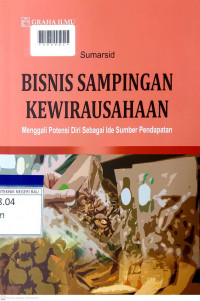 BISNIS SAMPINGAN KEWIRAUSAHAAN : Menggali Potensi Diri Sebagai Ide Sumber Pendapatan