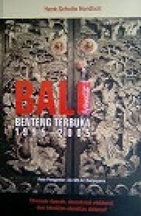 BALI BENTENG TERBUKA 1995-2005 :Otonomi Daerah,Demokrasi Elektoral, dan Identitas-identitas Defensif