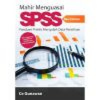 MAHIR MENGUASAI SPSS PANDUAN PRAKTIS MENGOLAH DATA PENELITIAN
