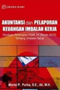AKUNTANSI DAN PELAPORAN KEUANGAN IMBALAN KERJA : Panduan Penerapan PSAK 24 (Revisi 2010) Tentang Imbalan Kerja