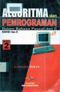 ALGORITMA DAN PEMROGRAMAN : Dalam Bahasa Pascal dan C