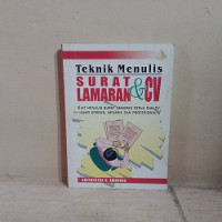 TEKNIK MENULIS SURAT LAMARAN & CV: Kiat Menulis Surat Lamaran Kerja dan CV yang Cerdas, Menarik dan Propesional