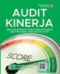 AUDIT KINERJA : Mendorong Peningkatan Value Organisasi Pemerintah dalam Mewujudkan World Class Government