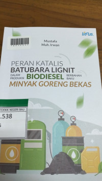 PERAN KATALIS BATUBARA LIGNIT DALAM PRODUKSI BIODISEL BERBAHAN MINYAK GORENG BEKAS