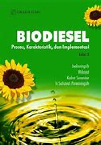 BIODIESEL : Proses, Karakteristik, Dan Implementasi