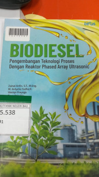 BIODIESEL: Pengembangan Teknologi Proses Dengan Reaktor Phased Arry Ultrasonic