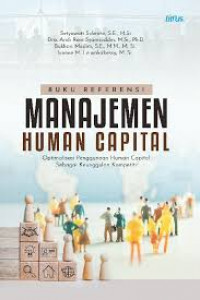 MANAJEMEN HUMAN CAPITAL: Optimalisasi Penggunaan Human Capital sebagai keunggulan Kompetitif : Buku Referensi