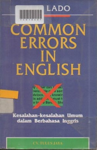 COMMON ERRORS IN ENGLISH : Kesalahan - Kesalahan Umum Dalam berbahasa Inggris