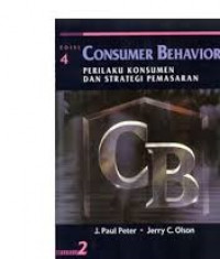 CONSUMER BEHAVIOR : Perilaku Konsumen dan Strategi Pemasaran