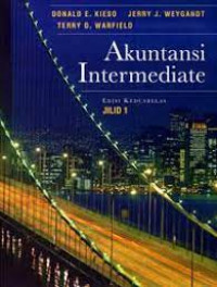 AKUNTANSI INTERMEDIATE : Jilid 1 Edisi ke 12