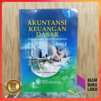 AKUNTANSI KEUANGAN DASAR 1 : Dilengkapi Dengan Soal dan Penyelesaiannya