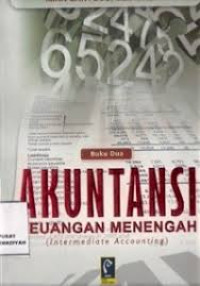 AKUNTANSI KEUANGAN MENENGAH (INTERMEDIATE ACCOUNTING)