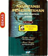 AKUNTANSI PEMERINTAHAN DENGAN SISTEM DANA Jilid 2