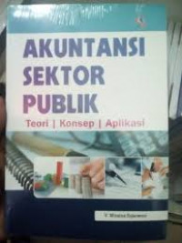AKUNTANSI SEKTOR PUBLIK : Teori, Konsep, Aplikasi.