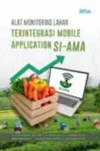 ALAT MONITORING LAHAN TERINTEGRASI MOBILE APPLICATION SI-AMA