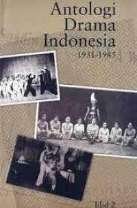 ANTOLOGI DRAMA INDONESIA: Jilid 2 1931-1945