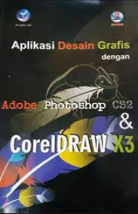 APLIKASI DESAIN GRAFIS DENGAN ADOBE PHOTOSHOP CS2 DAN CORELDRAW X3