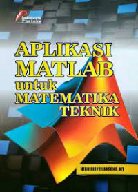 APLIKASI MATLAB UNTUK MATEMATIK TEKNIK