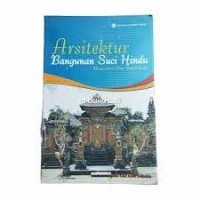 ARSITEKTUR BANGUNAN SUCI HINDU: Berdasarkan Asta Kosala-Kosali