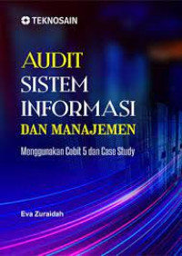 AUDIT SISTEM INFORMASI DAN MANAJEMEN :  Menggunakan Cobit 5 dan Case Study