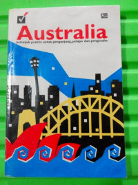 AUSTRALIA PETUNJUK PRAKTIS UNTUK PENGUNJUNG ,PELAJAR,DAN PENGUSAHA