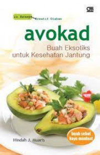 AVOKAD BUAH EKSOTIKS UNTUK KESEHATAN JANTUNG