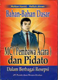BAHAN-BAHAN DASAR MC ( PEMBAWA ACARA ) & PIDATO DALAM BERBAGAI RESEPSI