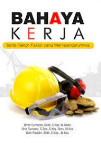 BAHAYA KERJA : Serta Faktor-Faktor Yang Mempengaruhinya