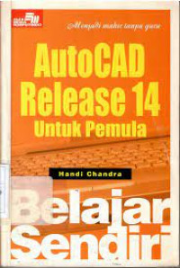 BELAJAR SENDIRI AUTOCAD RELEASE 14 UNTUK PEMULA