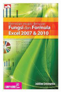 BERMAIN-MAIN DENGAN FUNGSI DAN FORMULA EXCEL 2007 & 2010