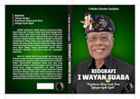 BIOGRAFI I WAYAN SUABA : Perjalanan Hidup Anak Desa Sebagai Ayah Sejati