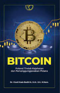 BITCOIN : Potensi Tindak Kejahatan Dan Pertanggungjawaban Pidana