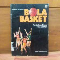 BOLA BASKET : Pendidikan Dasar dan Latihan