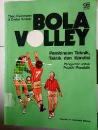 BOLA VOLLEY: Pembinaan Teknik, Taktik dan Kondisi