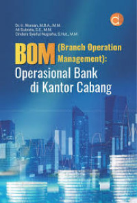 BOM (BRANCH OPERATION MANAGEMENT) : Operasional di Kantor Cabang