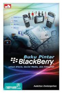 BUKU PINTAR BLACBERRY UNTUK BISNIS,SOCIAL MEDIA, DAN FOTOGRAFI